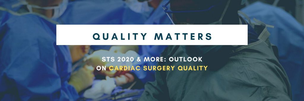 Quality Matters - STS 2020 & More: Outlook on Cardiac Surgery Quality