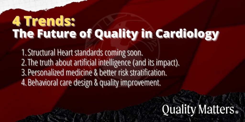 4 Trends: The Future of Quality in Cardiology